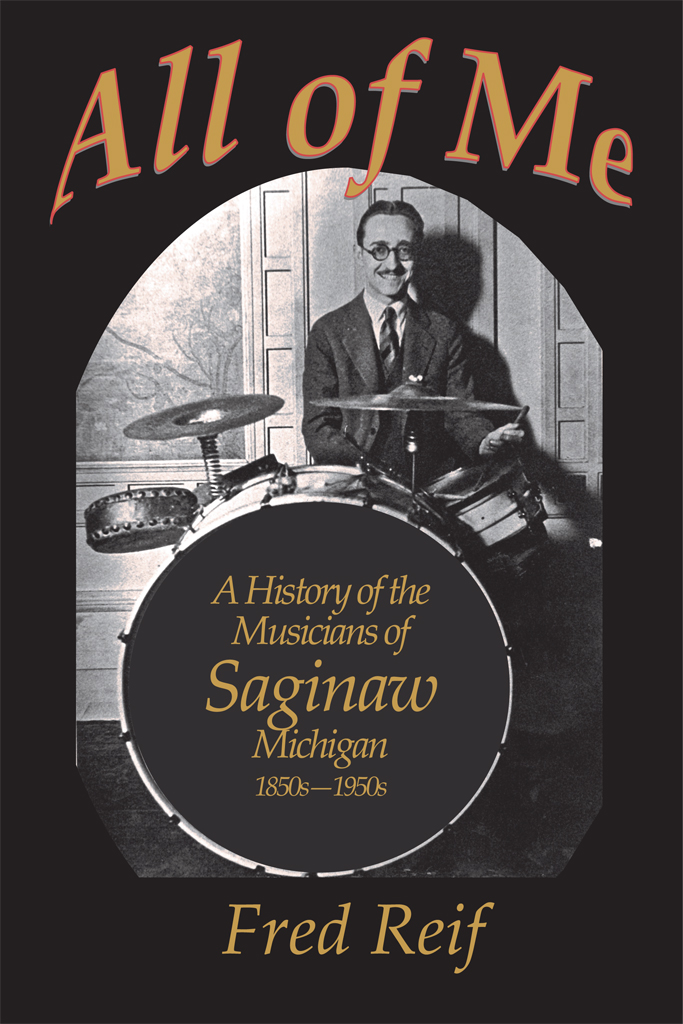 Musicians of Saginaw, 1850s-1950s by Fred Reift