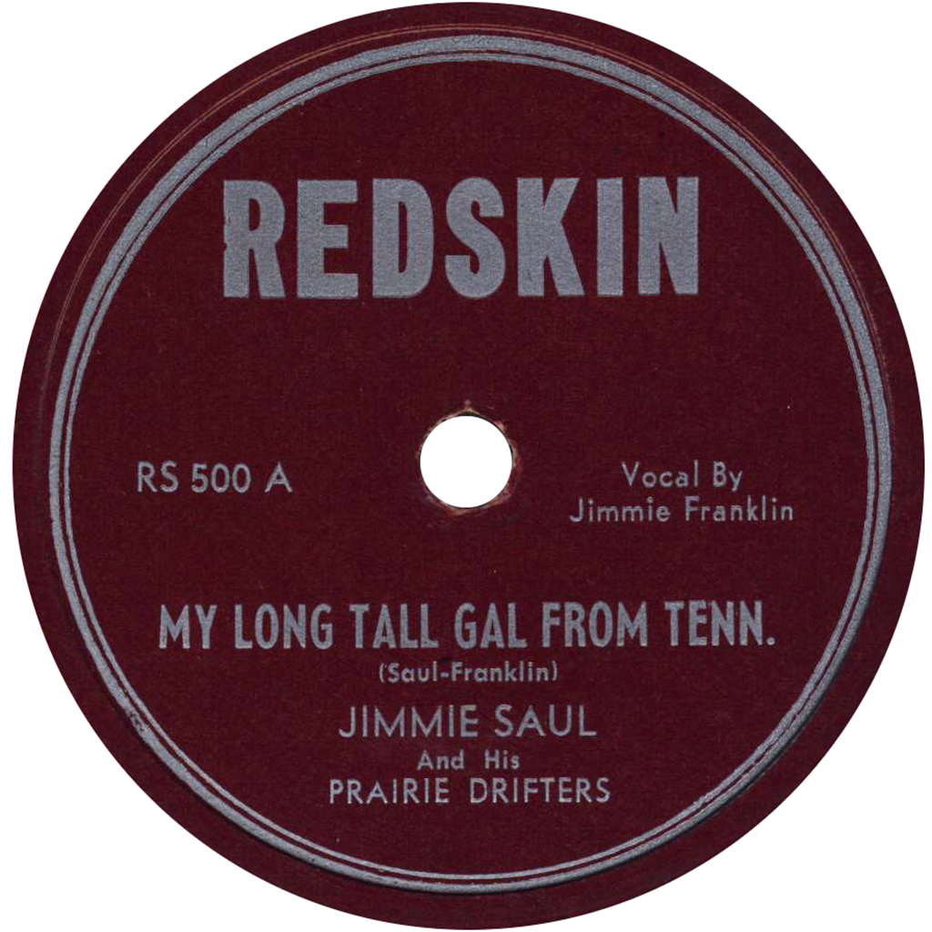 "My Long Tall Gal From Tenn." by Jimmie Saul and his Prairie Drifters (Redskin 500 A)